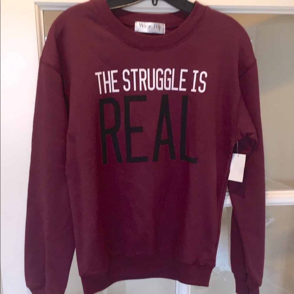 Comfy Lightweight Sweatshirt The Struggle is Real